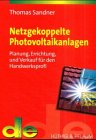 Netzgekoppelte Photovoltaikanlagen. Planung, Errichtung und Verkauf fr den Handwerksprofi