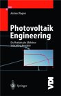 Photovoltaik Engineering. Die Methode der Effektiven Solarzellen-Kennlinie (VDI-Buch)