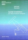 Sanitr Installation 2003. Gas, Wasser, Haustechnik, Klempnerei.